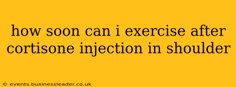 how soon can i exercise after cortisone injection in shoulder