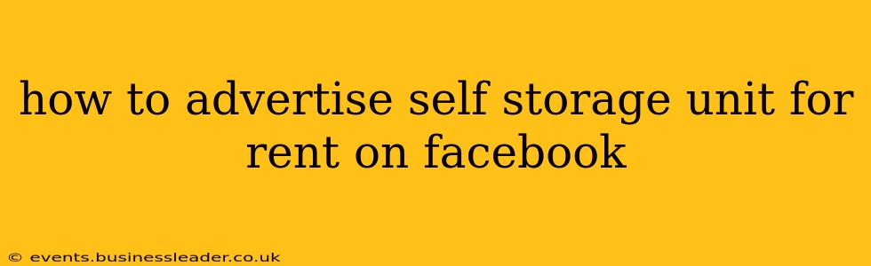 how to advertise self storage unit for rent on facebook