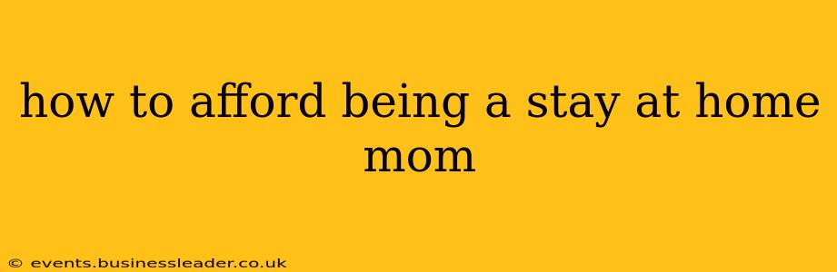 how to afford being a stay at home mom