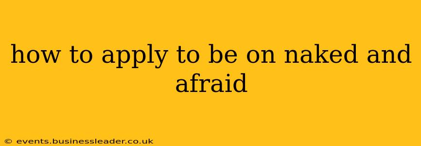 how to apply to be on naked and afraid