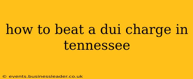 how to beat a dui charge in tennessee
