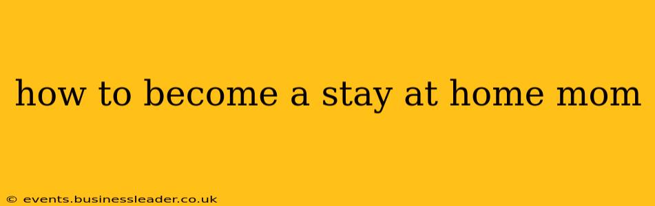 how to become a stay at home mom
