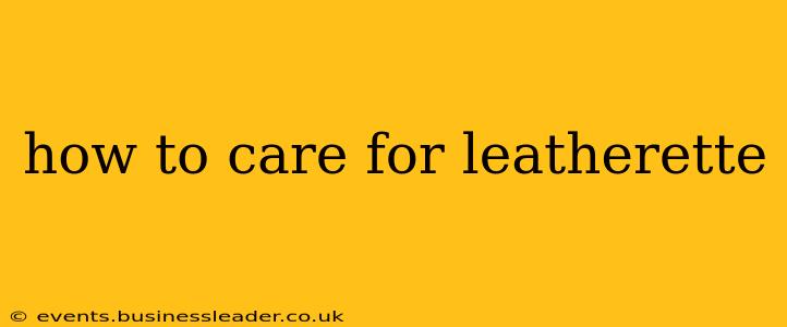 how to care for leatherette