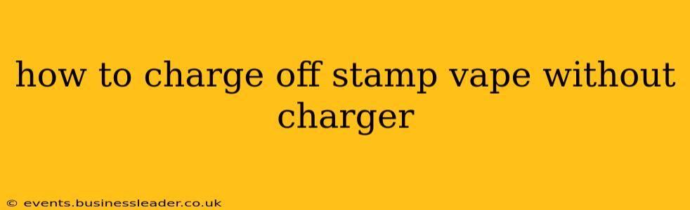 how to charge off stamp vape without charger