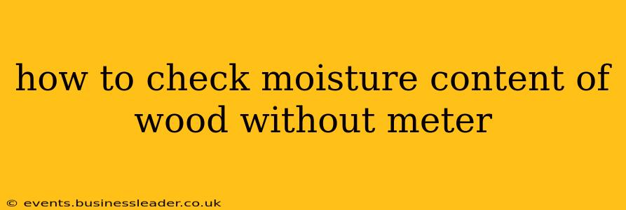 how to check moisture content of wood without meter