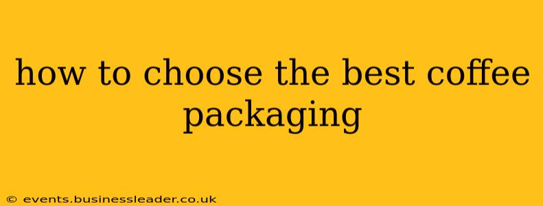 how to choose the best coffee packaging