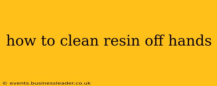 how to clean resin off hands