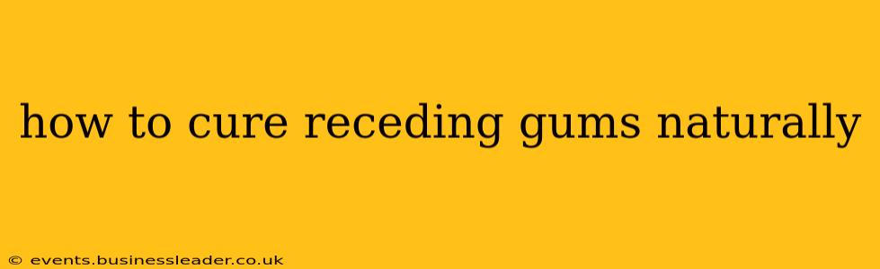 how to cure receding gums naturally