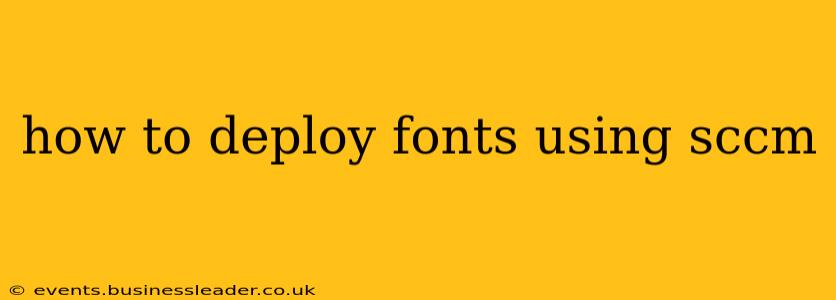 how to deploy fonts using sccm