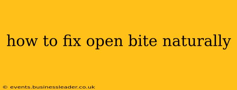 how to fix open bite naturally