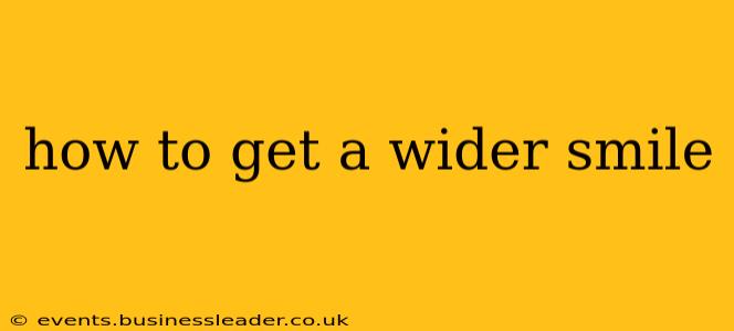 how to get a wider smile