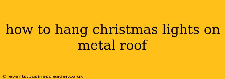 how to hang christmas lights on metal roof