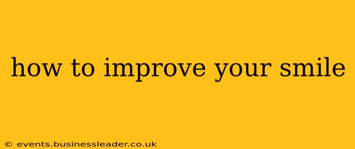 how to improve your smile