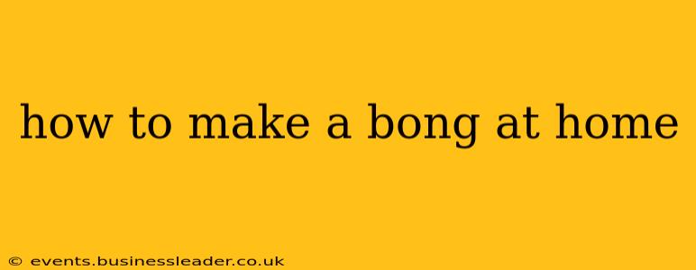 how to make a bong at home