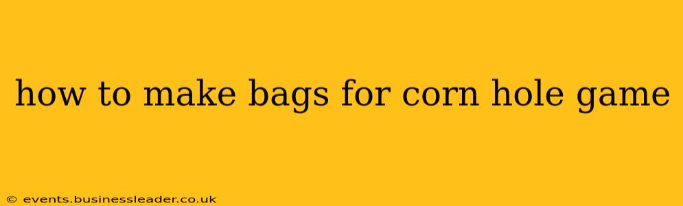 how to make bags for corn hole game