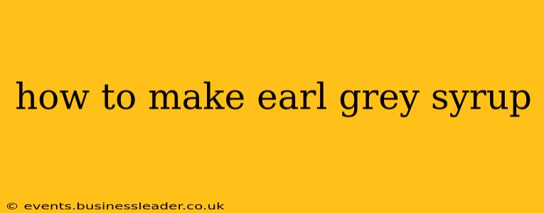 how to make earl grey syrup