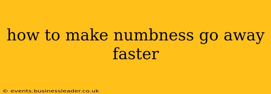 how to make numbness go away faster