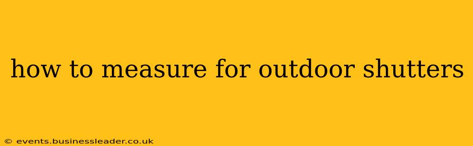 how to measure for outdoor shutters