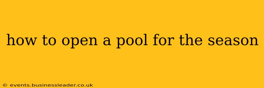 how to open a pool for the season