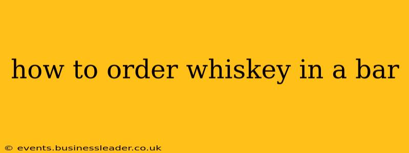 how to order whiskey in a bar