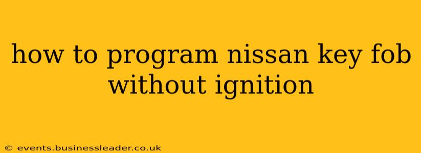 how to program nissan key fob without ignition