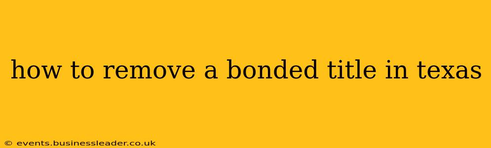 how to remove a bonded title in texas