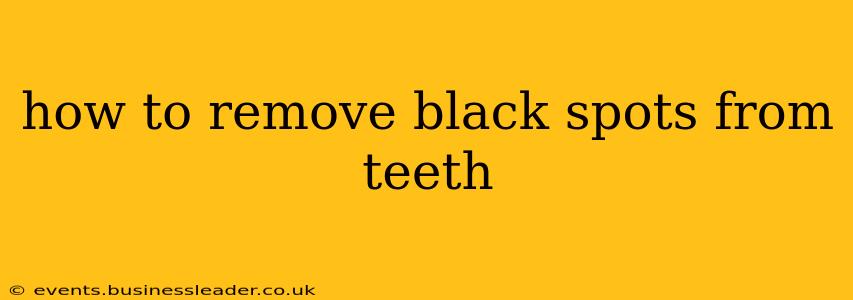 how to remove black spots from teeth