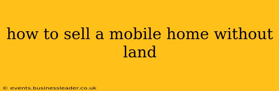 how to sell a mobile home without land