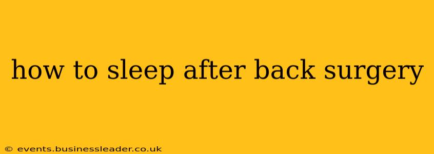 how to sleep after back surgery