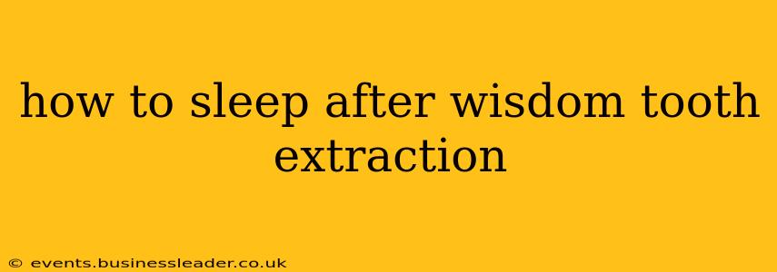 how to sleep after wisdom tooth extraction
