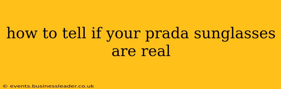 how to tell if your prada sunglasses are real