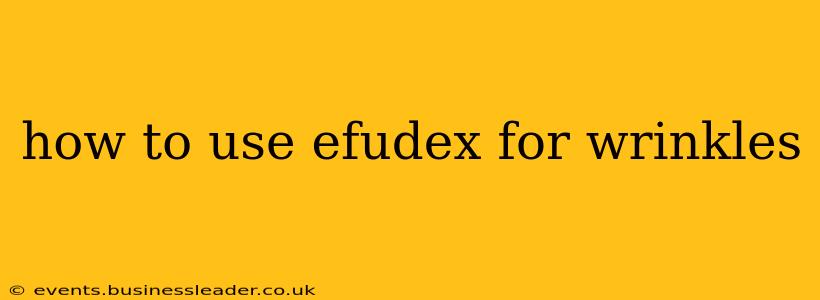 how to use efudex for wrinkles