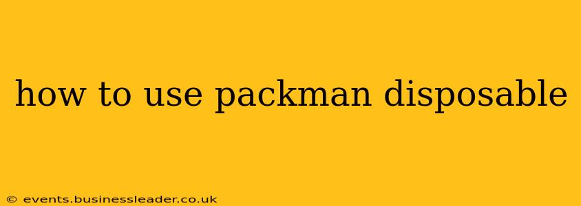 how to use packman disposable
