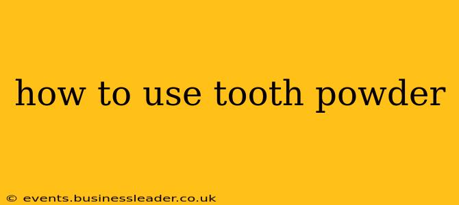 how to use tooth powder