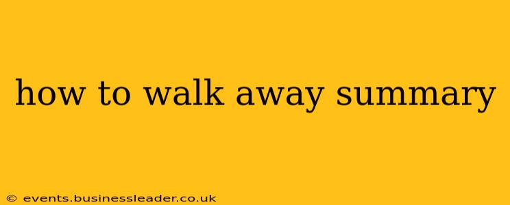 how to walk away summary