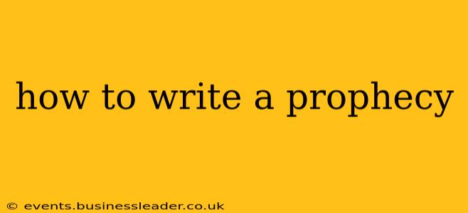 how to write a prophecy