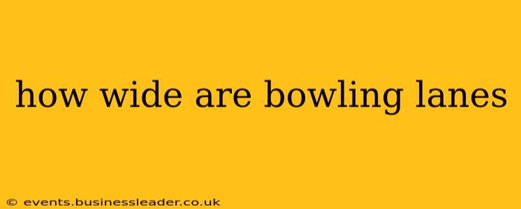 how wide are bowling lanes