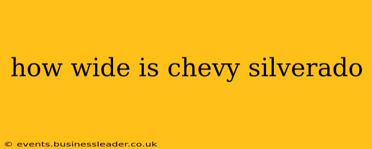 how wide is chevy silverado