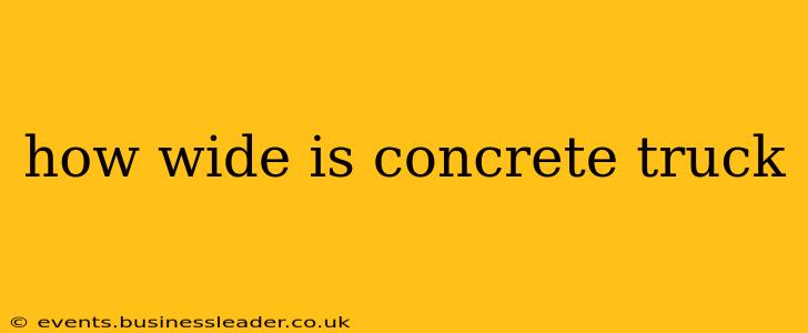how wide is concrete truck