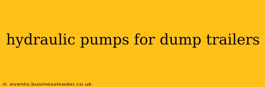 hydraulic pumps for dump trailers