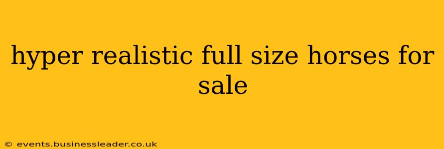 hyper realistic full size horses for sale
