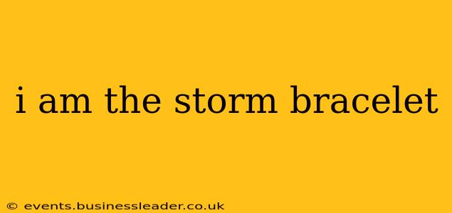 i am the storm bracelet