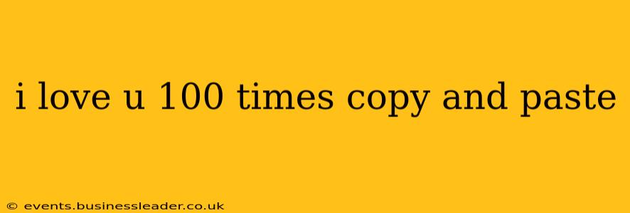 i love u 100 times copy and paste