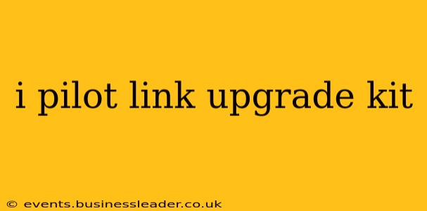 i pilot link upgrade kit