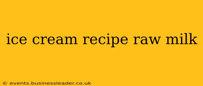 ice cream recipe raw milk