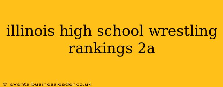 illinois high school wrestling rankings 2a