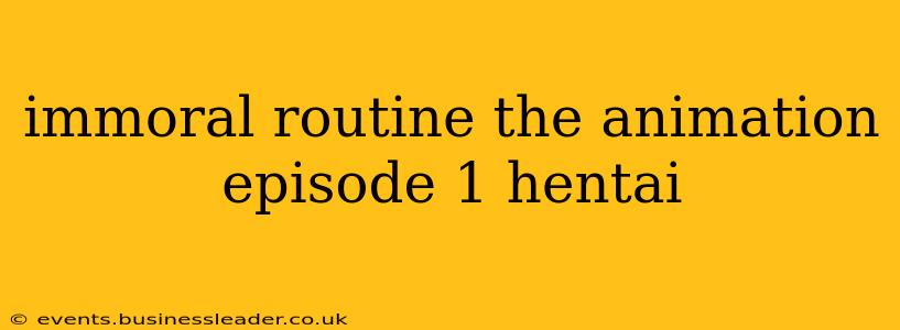 immoral routine the animation episode 1 hentai immoral routine the animation episode 1 hentai