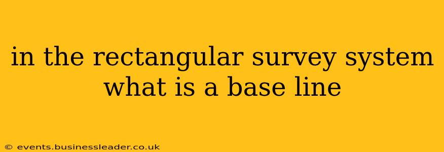 in the rectangular survey system what is a base line