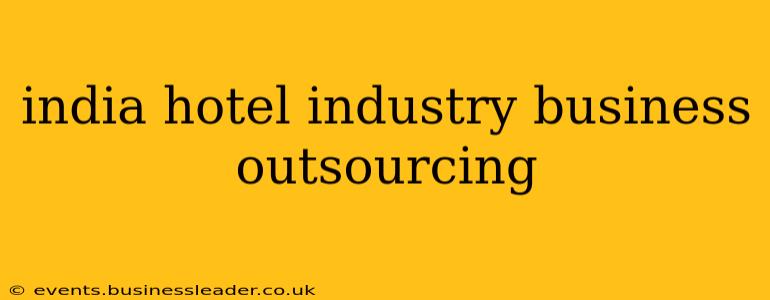 india hotel industry business outsourcing
