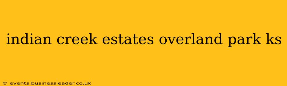 indian creek estates overland park ks